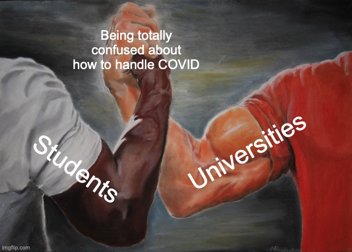 Epic handshake meme with students and universities both being confused about how to handle COVID